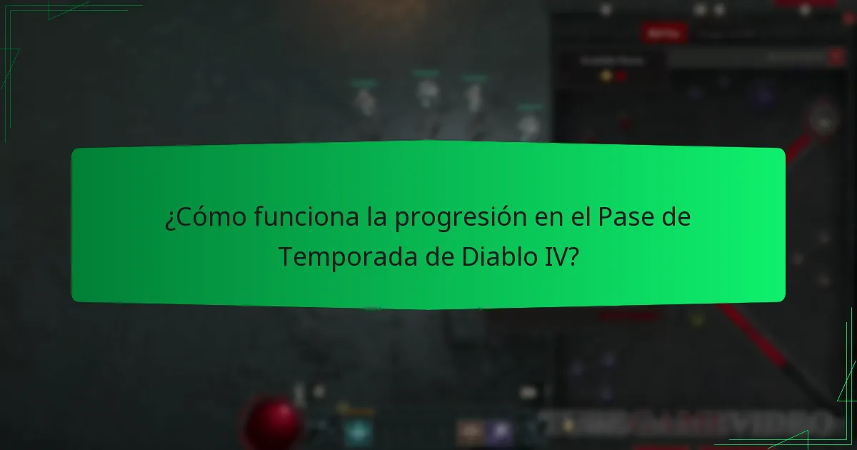 ¿Cómo funciona la progresión en el Pase de Temporada de Diablo IV?