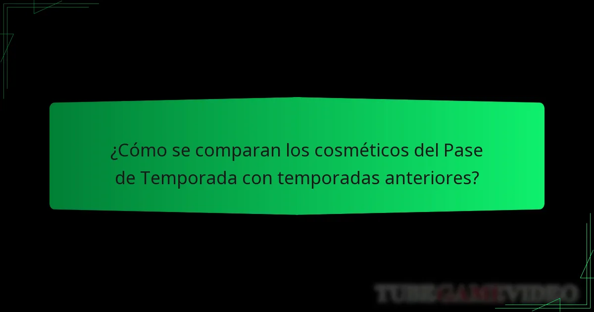 ¿Cómo se comparan los cosméticos del Pase de Temporada con temporadas anteriores?
