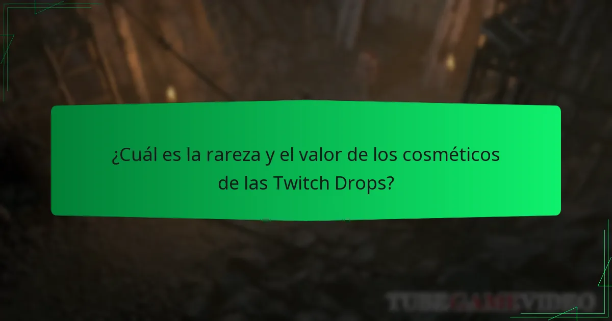 ¿Cuál es la rareza y el valor de los cosméticos de las Twitch Drops?