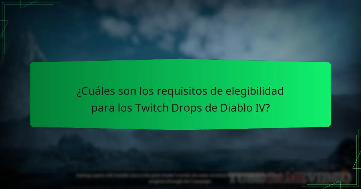 ¿Cómo participo en el proceso de Twitch Drops para Diablo IV?