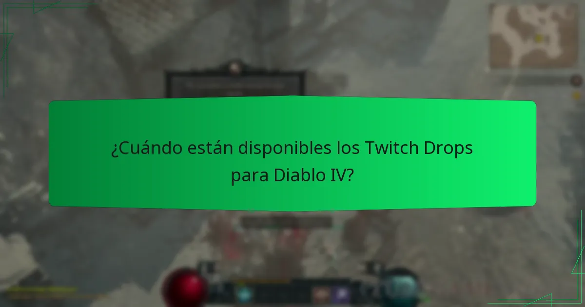 ¿Cuándo están disponibles los Twitch Drops para Diablo IV?