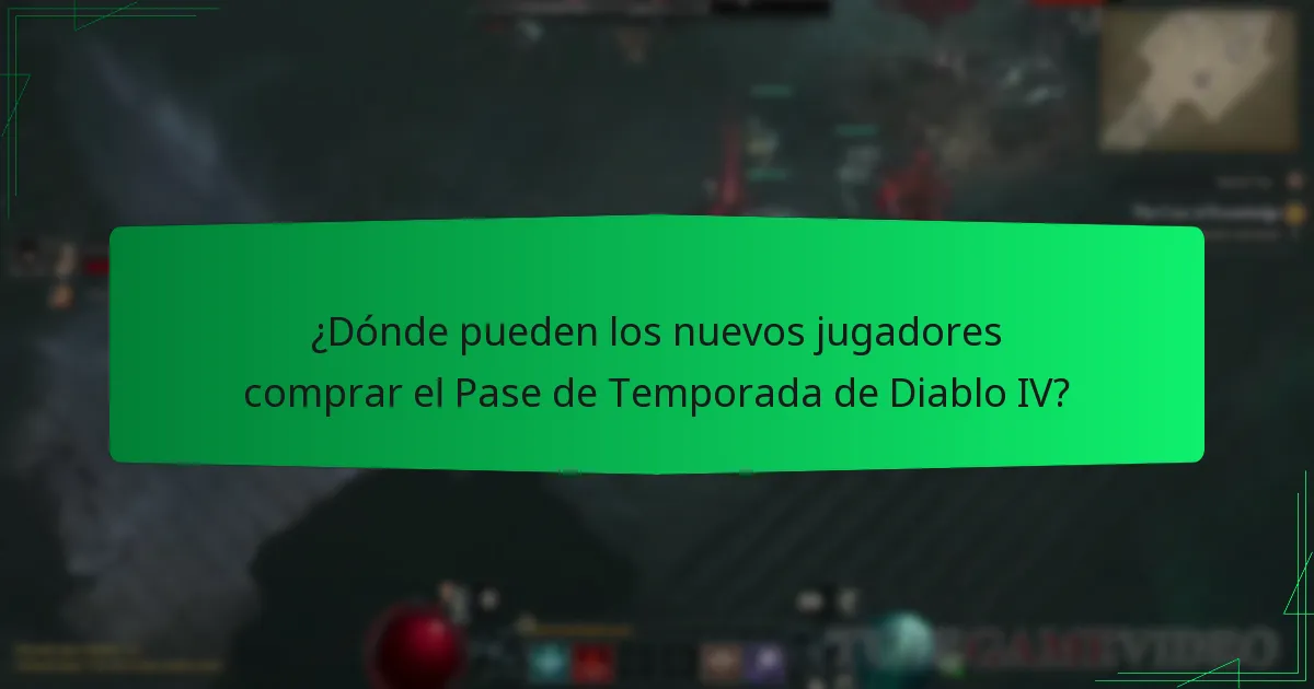 ¿Dónde pueden los nuevos jugadores comprar el Pase de Temporada de Diablo IV?