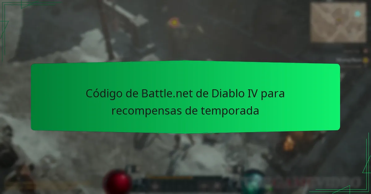 Código de Battle.net de Diablo IV para recompensas de temporada